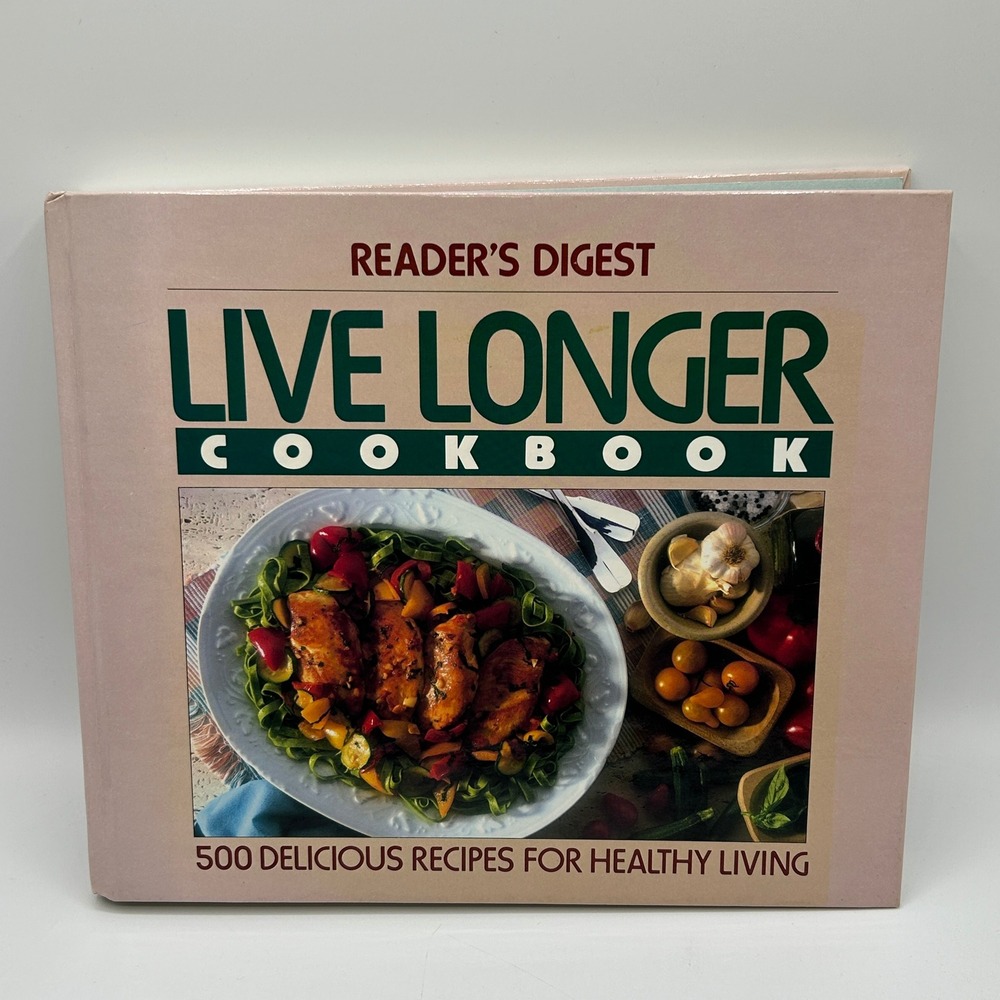 Reader's Digest‎ Live Longer Cookbook 500 Healthy Recipes Hardcover 1992 Photos